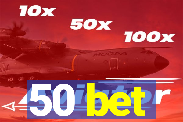 50 bet